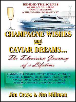 cover image of Champagne Wishes and Caviar Dreams...The Television Journey of a Lifetime